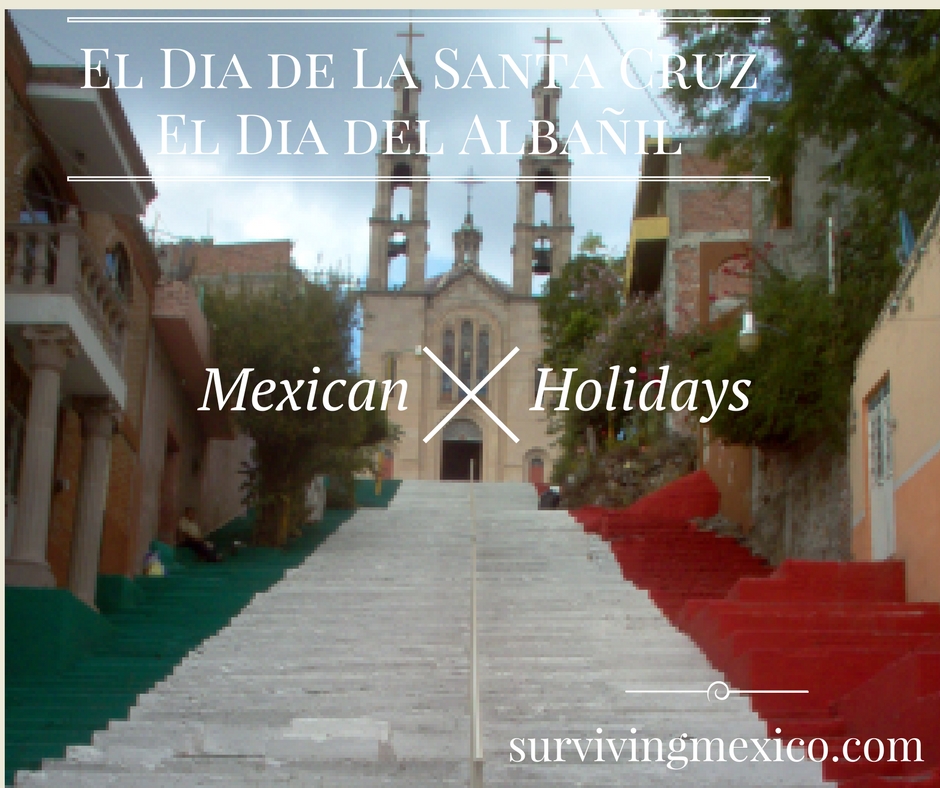 May Holidays in Mexico– El Dia de La Santa Cruz y El Dia del Albañil ...