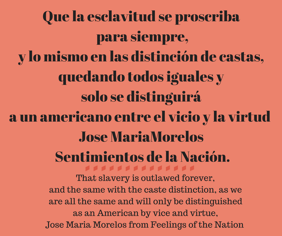 _Que la esclavitud se proscriba para siempre, y lo mismo en las distinción de castas, quedando todos iguales y solo se distinguirá a un americano entre el vicio y la virtud_, Morelos, Sentimientos de la N.jpg
